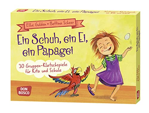 Ein Schuh, ein Ei, ein Papagei: 30 Gruppen-Klatschspiele für Kita und Schule (Spielen - Lernen Freude haben. 30 tolle Ideen für Kindergruppenauf DIN A5-Karten) von Don Bosco