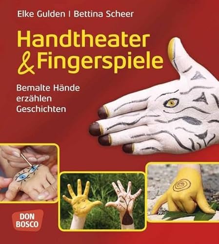Handtheater und Fingerspiele - Bemalte Hände erzählen Geschichten