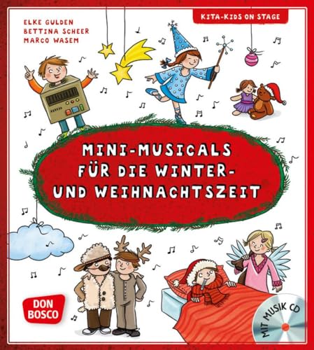 Mini-Musicals für die Winter- und Weihnachtszeit, m. Audio-CD: Mit Online-Zugang. Downloadcode für Zusatzmaterial (Kita-Kids on stage) von Don Bosco