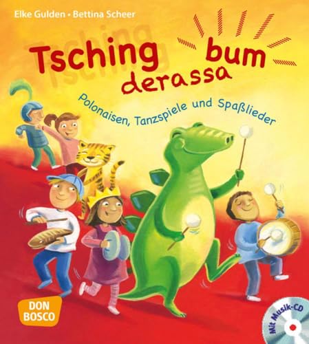 Tschingderassabum - Polonaisen, Tanzspiele und Spaßlieder, m. Audio-CD: Zum Feiern in Kita und Grundschule