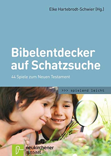 Bibelentdecker auf Schatzsuche: 44 Spiele zum Neuen Testament (spielend leicht) von Neukirchener Aussaat