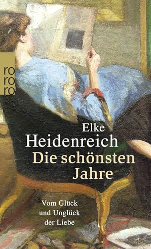Die schönsten Jahre: Vom Glück und Unglück der Liebe Die schönsten Jahre: Vom Glück und Unglück der Liebe