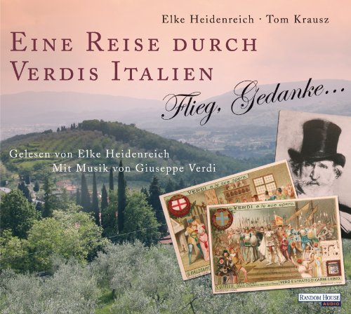 Eine Reise durch Verdis Italien: Flieg, Gedanke... von Random House Audio