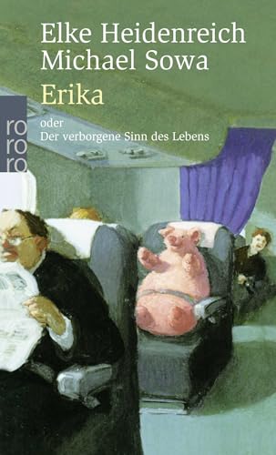 Erika: oder Der verborgene Sinn des Lebens