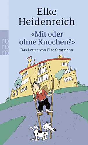 "Mit oder ohne Knochen?": Das Letzte von Else Stratmann "Mit oder ohne Knochen?": Das Letzte von Else Stratmann
