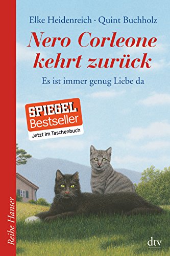 Nero Corleone kehrt zurück: Es ist immer genug Liebe da (Reihe Hanser)