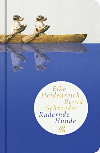 Rudernde Hunde: Geschichten von FISCHERVERLAGE