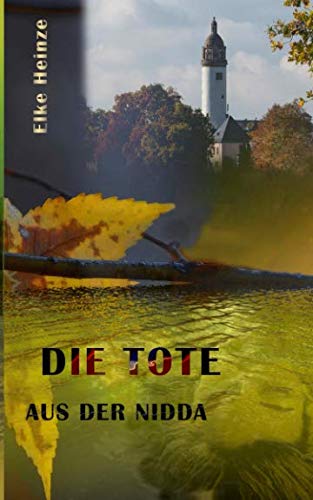 Die Tote aus der Nidda (Bea Baumann - Frankfurt-Krimis, Band 3) von Independently published