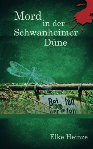 Mord in der Schwanheimer Düne (Bea Baumann - Frankfurt-Krimis, Band 1) von CreateSpace Independent Publishing Platform