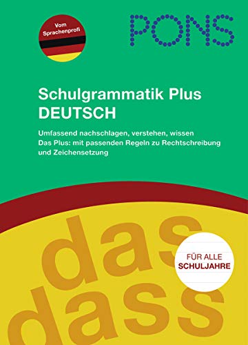 PONS Schulgrammatik Plus Deutsch: Für alle Schuljahre: umfassend nachschlagen, verstehen, wissen, inklusive prakti: Für alle Schuljahre: umfassend ... wissen; inklusive praktischer Verbtabellen PONS Schulgrammatik Plus Deutsch: Für alle Schuljahre: umfassend nachschlagen, verstehen, wissen, inklusive prakti: Für alle Schuljahre: umfassend ... wissen; inklusive praktischer Verbtabellen
