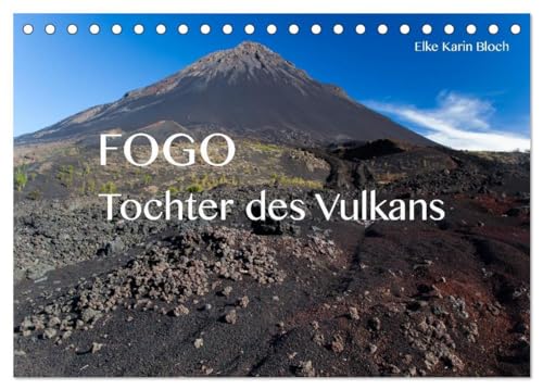 Fogo. Tochter des Vulkans (Tischkalender 2024 DIN A5 quer), CALVENDO Monatskalender: Impressionen von Cabo Verdes Insel des Feuerbergs von CALVENDO