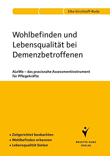 Wohlbefinden und Lebensqualität bei Demenzbetroffenen: ALeWo - das praxisnahe Assessmentinstrument für Pflegekräfte. Zielgerichtet beobachten. Wohlbefinden erkennen. Lebensqualität bieten von Schlütersche