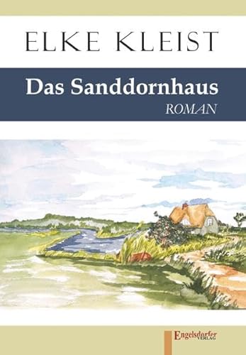Das Sanddornhaus: Roman