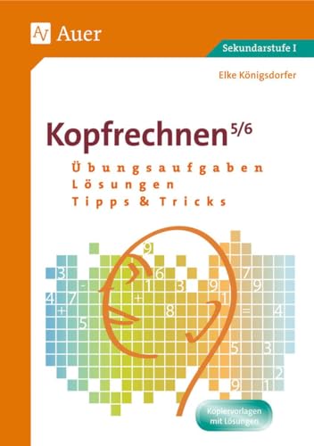 Kopfrechnen 5/6: Übungsaufgaben - Lösungen - Tipps und Tricks (5. und 6. Klasse) (Kopfrechnen Sekundarstufe) von Auer Verlag i.d.AAP LW