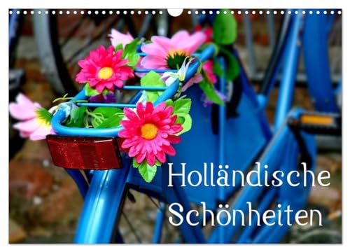 Holländische Schönheiten (Wandkalender 2024 DIN A3 quer), CALVENDO Monatskalender: Mit Holländischen Schönheiten durchs Jahr.Liebevoll geschmückte Fahrräder und Vorgärten ganz typisch Holland. von CALVENDO