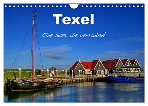 Texel – Eine Insel die verzaubert (Wandkalender 2024 DIN A4 quer), CALVENDO Monatskalender von CALVENDO