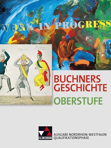 Buchners Geschichte Oberstufe – Ausgabe Nordrhein-Westfalen / Buchners Geschichte Oberstufe NRW Quali-Phase: Unterrichtswerk für die Sekundarstufe II ... Unterrichtswerk für die Sekundarstufe II) Buchners Geschichte Oberstufe – Ausgabe Nordrhein-Westfalen / Buchners Geschichte Oberstufe NRW Quali-Phase: Unterrichtswerk für die Sekundarstufe II ... Unterrichtswerk für die Sekundarstufe II)