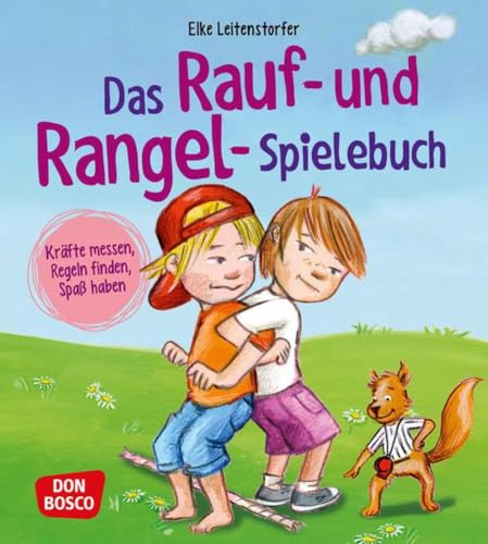 Das Rauf- und Rangel-Spielebuch. Kräfte messen, Regeln finden, Spaß haben!