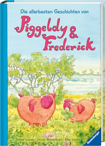 Die allerbesten Geschichten von Piggeldy und Frederick - Kinderbuch ab 3 Jahre, Vorlesebuch Die allerbesten Geschichten von Piggeldy und Frederick - Kinderbuch ab 3 Jahre, Vorlesebuch