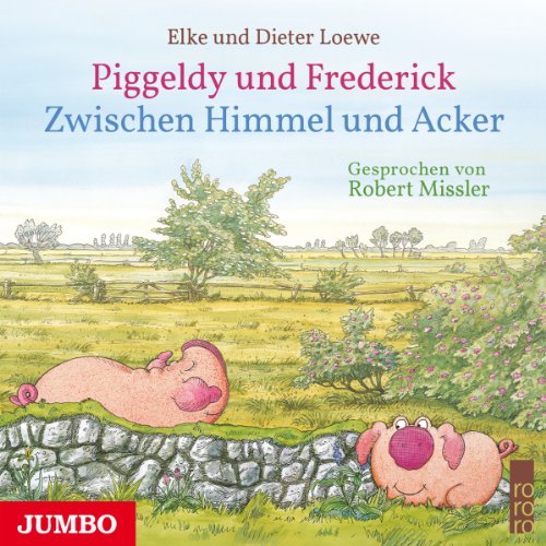 Piggeldy und Frederick. Zwischen Himmel und Acker
