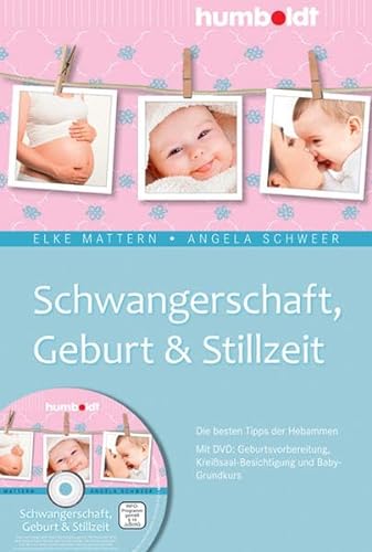Schwangerschaft, Geburt & Stillzeit: Die besten Tipps der Hebammen. Mit DVD: Geburtsvorbereitung, Kreißsaal-Besichtigung und Baby-Grundkurs (humboldt - Eltern & Kind) von Humboldt