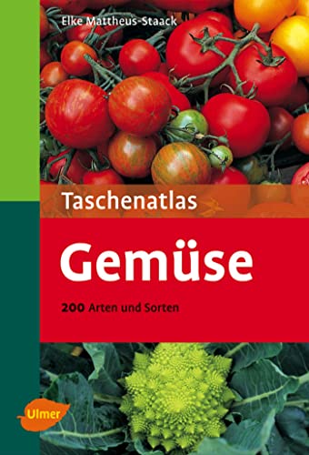 Gemüse: 200 Arten und Sorten (Taschenatlanten)