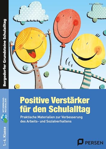 Positive Verstärker für den Schulalltag - Kl. 1-4: Praktische Materialien zur Verbesserung des Arbeits- und Sozialverhaltens (1. bis 4. Klasse)