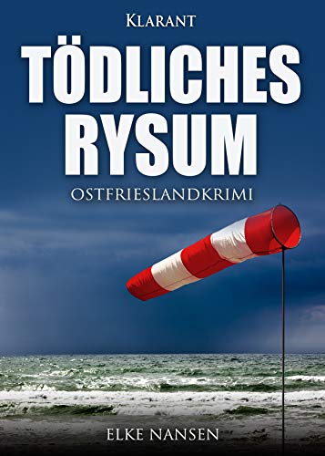 Tödliches Rysum. Ostfrieslandkrimi (Faber und Waatstedt ermitteln) Tödliches Rysum. Ostfrieslandkrimi (Faber und Waatstedt ermitteln) von Klarant