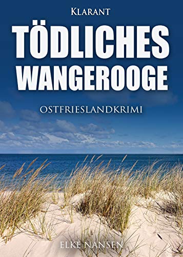 Tödliches Wangerooge. Ostfrieslandkrimi von Klarant