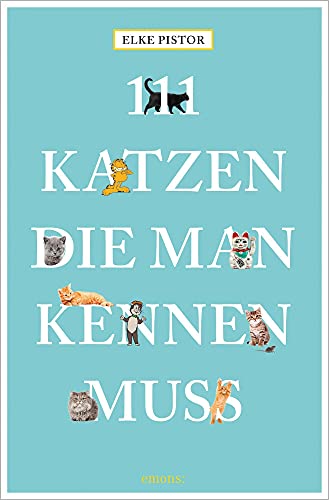 111 Katzen, die man kennen muss (111 Tiere) von Emons Verlag