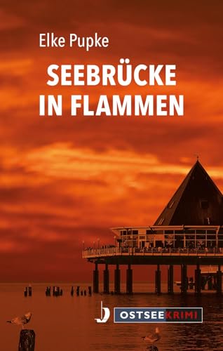 Seebrücke in Flammen (OstseeKrimi) von Hinstorff Verlag GmbH