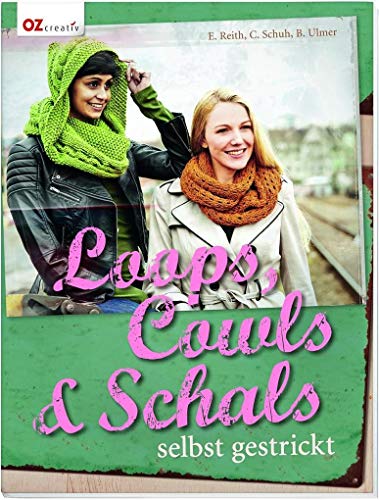 Loops, Cowls & Schals selbst gestrickt von Christophorus Verlag