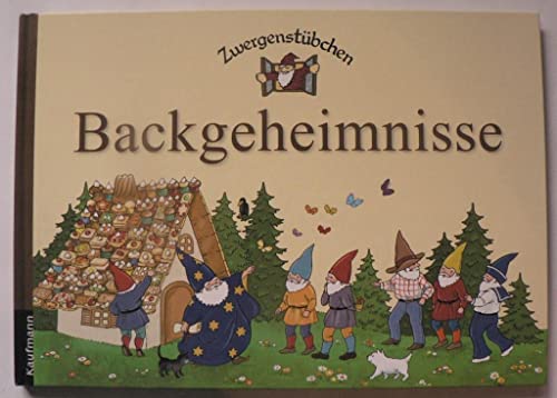 Zwergenstübchen Backgeheimnisse (Zwergenstübchen - Backbücher und Kochbücher für Kinder, Eltern, Familien) von Kaufmann Ernst Vlg GmbH
