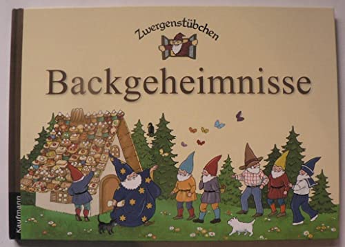 Zwergenstübchen Backgeheimnisse (Zwergenstübchen - Backbücher und Kochbücher für Kinder, Eltern, Familien)