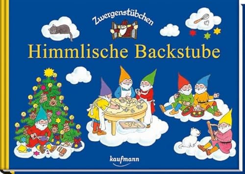 Zwergenstübchen Himmlische Backstube (Zwergenstübchen - Backbücher und Kochbücher für Kinder, Eltern, Familien) von Kaufmann Ernst Vlg GmbH