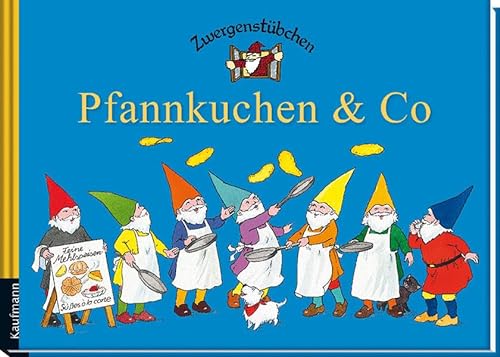 Zwergenstübchen Pfannkuchen & Co (Zwergenstübchen - Backbücher und Kochbücher für Kinder, Eltern, Familien)