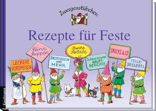 Zwergenstübchen Rezepte für Feste (Zwergenstübchen - Backbücher und Kochbücher für Kinder, Eltern, Familien)