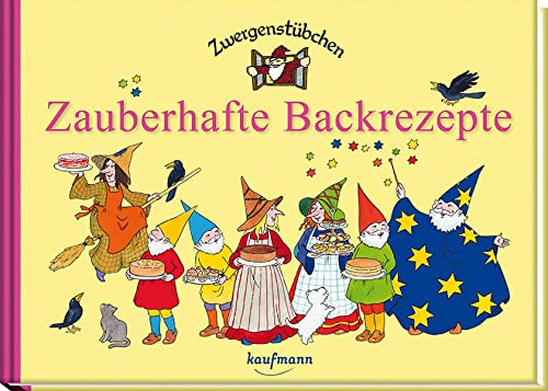 Zwergenstübchen Zauberhafte Backrezepte: Mit Online-Zugang (Zwergenstübchen - Backbücher und Kochbücher für Kinder, Eltern, Familien)
