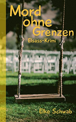 Mord ohne Grenzen: Elsass-Krimi von Books on Demand
