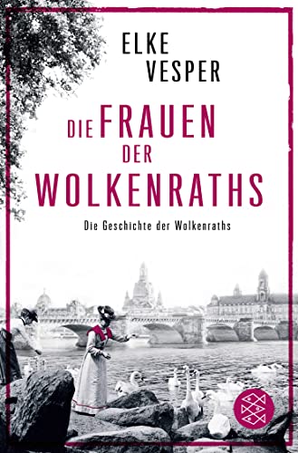 Die Frauen der Wolkenraths: Die Geschichte der Wolkenraths (Band 1) von FISCHER Taschenbuch