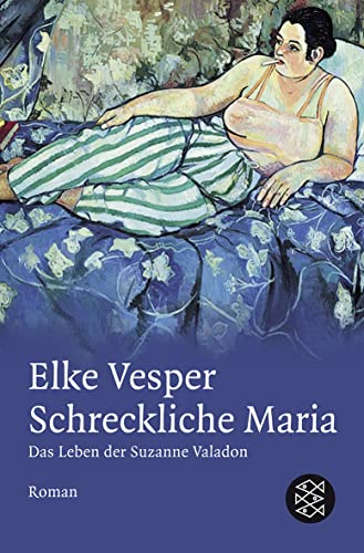 Schreckliche Maria - Das Leben der Suzanne Valadon von FISCHERVERLAGE