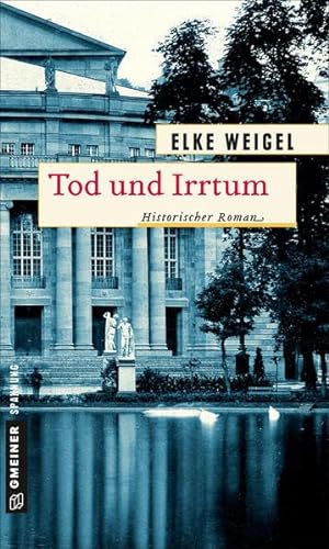 Tod und Irrtum: Historischer Roman (Historische Romane im GMEINER-Verlag) von Gmeiner-Verlag