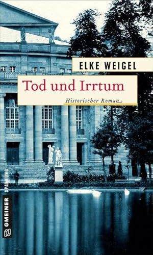 Tod und Irrtum: Historischer Roman (Historische Romane im GMEINER-Verlag) von Gmeiner-Verlag