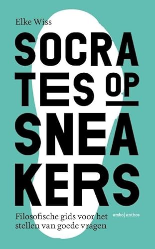 Socrates op sneakers: filosofische gids voor het stellen van goede vragen von Ambo|Anthos