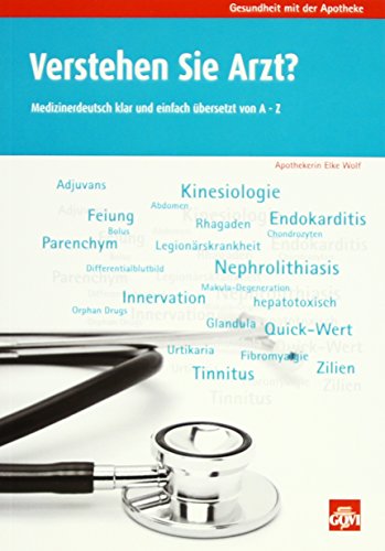 Verstehen Sie Arzt?: Medizinerdeutsch klar und einfach übersetzt von A - Z (Govi)
