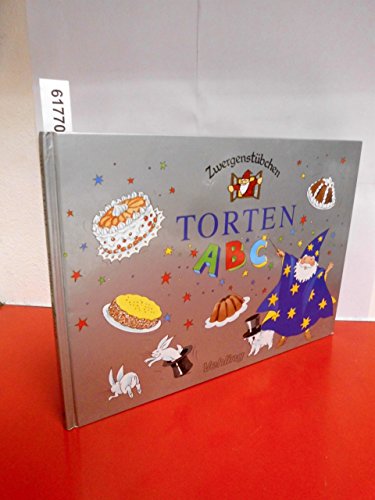 Zwergenstübchen Torten-ABC (Zwergenstübchen - Backbücher und Kochbücher für Kinder, Eltern, Familien) von Kaufmann