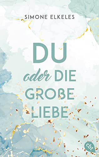Du oder die große Liebe: Das Finale der romantischen New Adult-Trilogie („Du oder…“-Trilogie, Band 3) von cbt