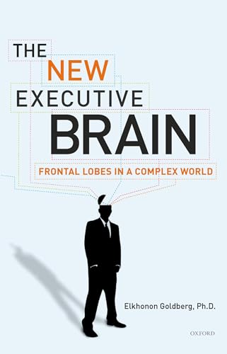 The New Executive Brain: Frontal Lobes in a Complex World von Oxford University Press, USA