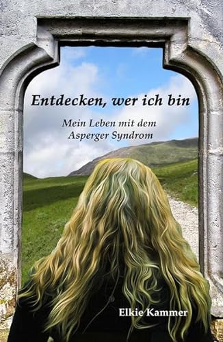 Entdecken, wer ich bin: Mein Leben mit dem Asperger Syndrom von www.autismus-buecher.de