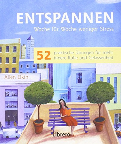 Entspannen - Woche für Woche: Positiv durch den Alltag von Librero